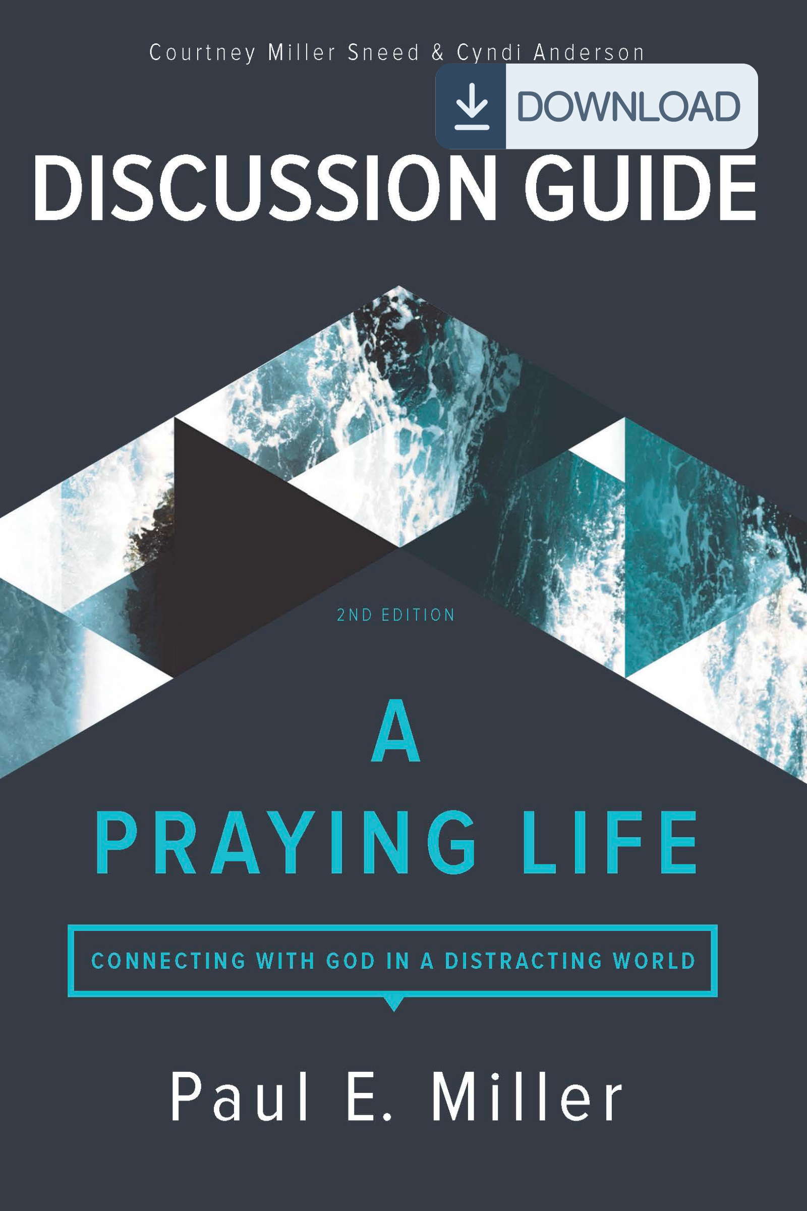 A Praying Life Discussion Guide (PDF)
