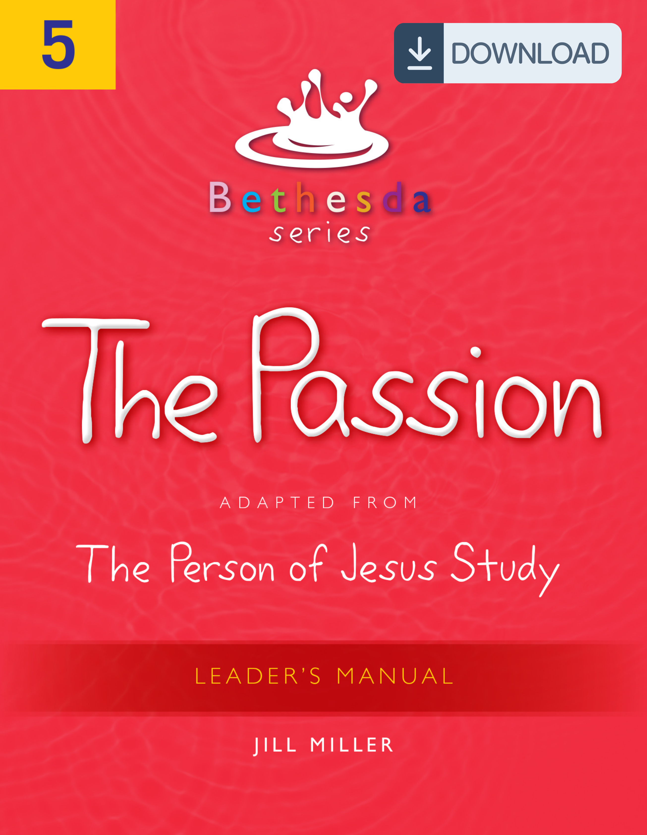 Bethesda Series, Unit 5: The Passion Leader&