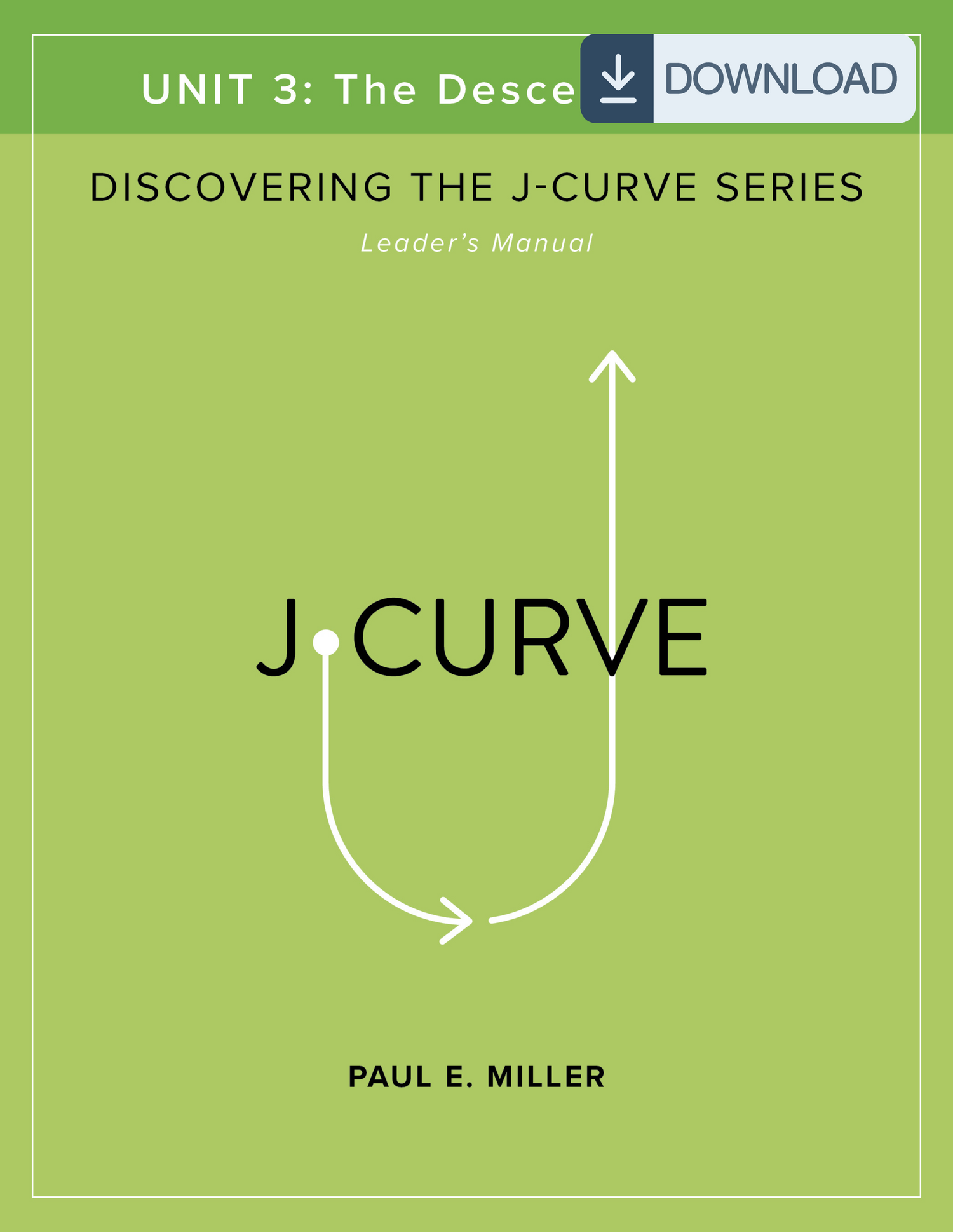 Discovering the J-Curve, Unit 3: The Descent of Love Leader&