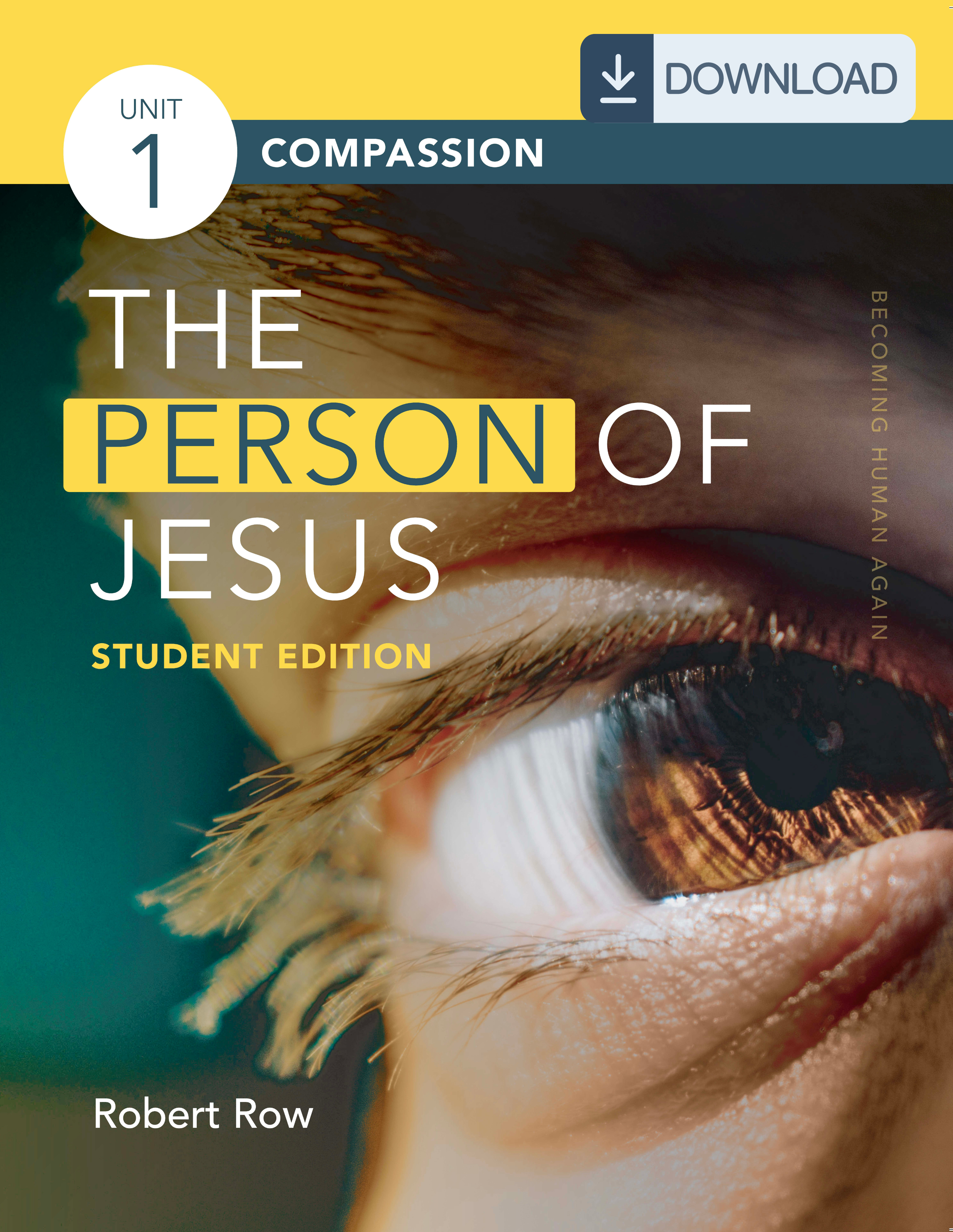 The Person of Jesus--Student Edition, Unit 1: Compassion Student Guide (PDF)