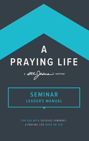 A Praying Life Seminar Leader&