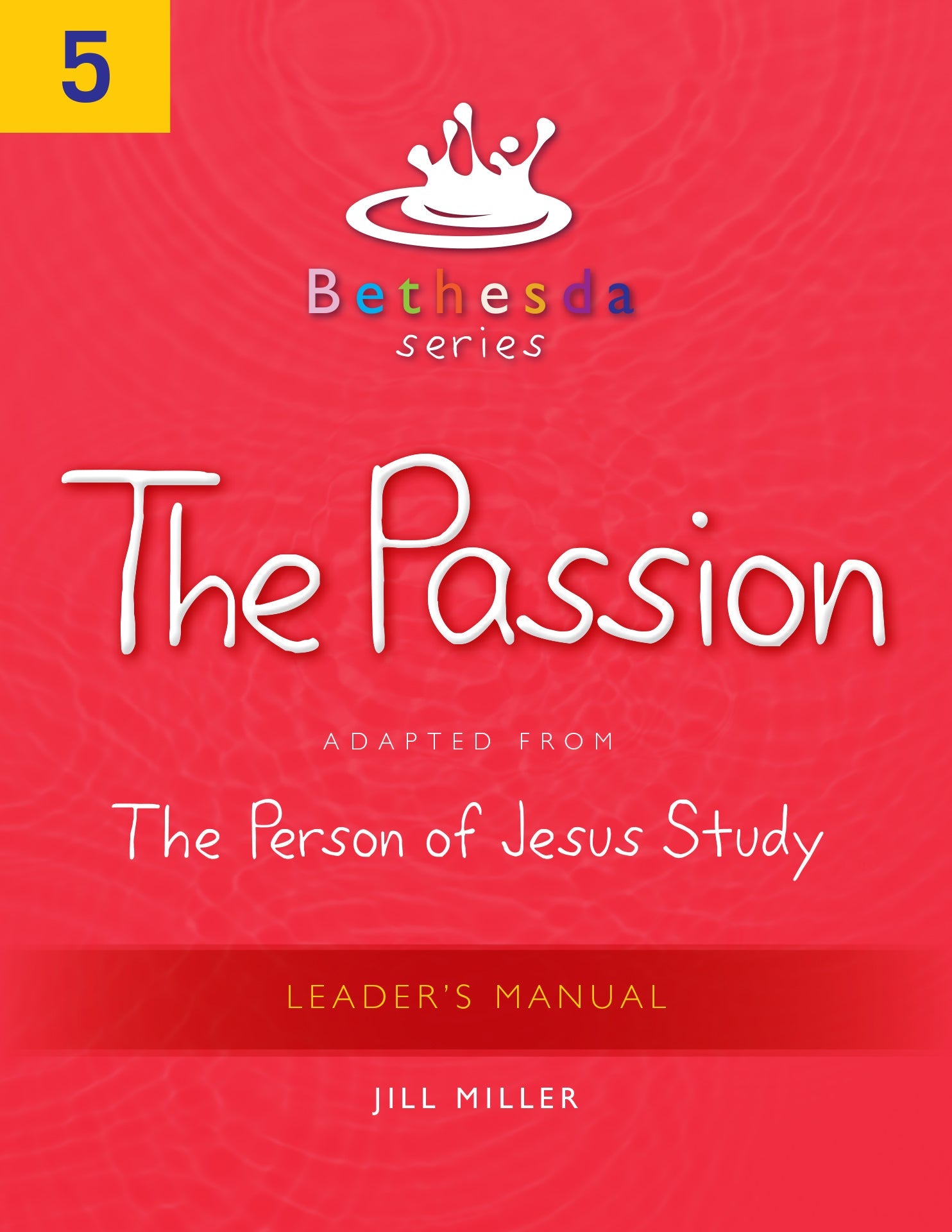 Bethesda Series, Unit 5: The Passion Leader&