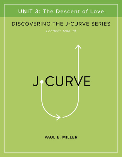 Discovering the J-Curve, Unit 3: The Descent of Love Leader&