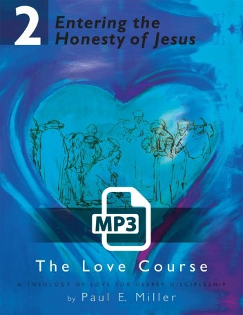 The Love Course, Unit 2: Entering the Honesty of Jesus Audio
