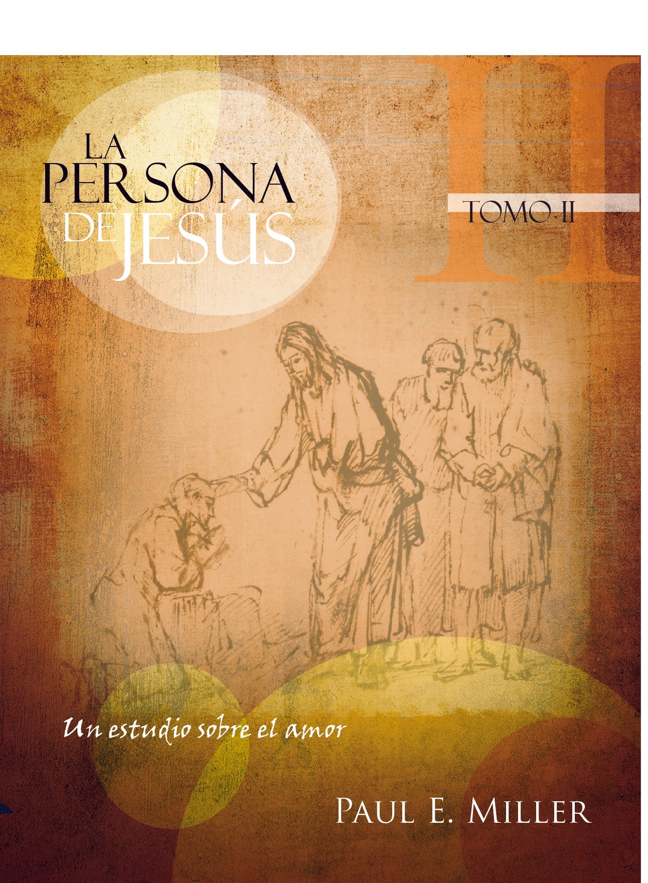 La Persona de Jesús, Tomo 2