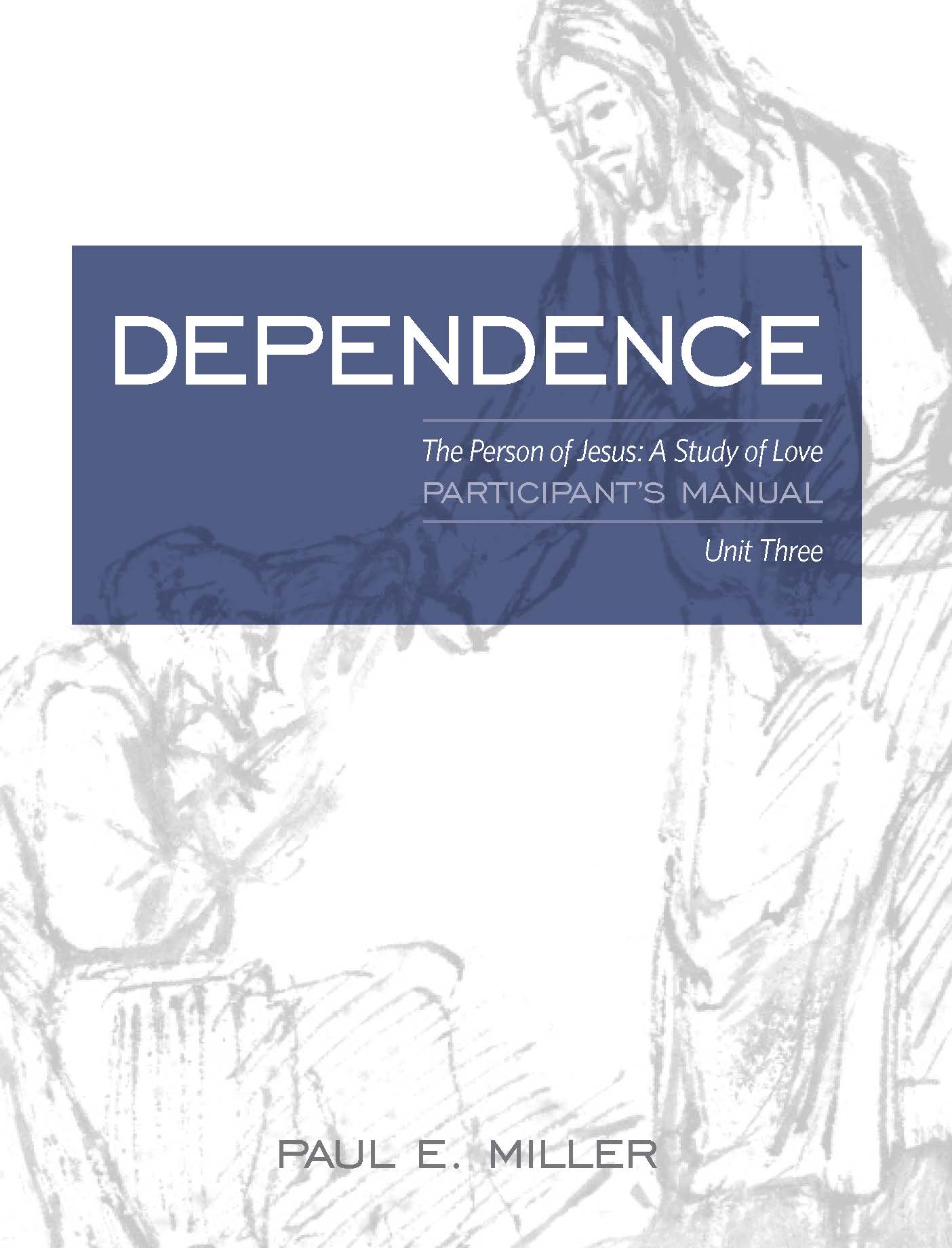 The Person of Jesus, Unit 3: Dependence Participant&