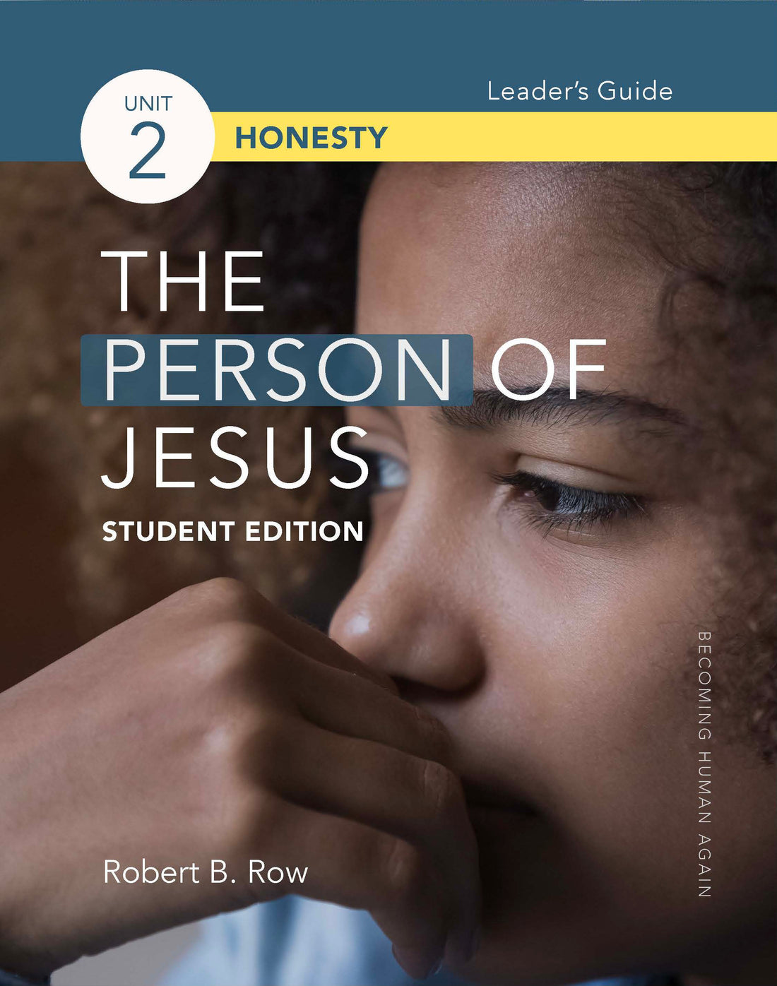 The Person of Jesus--Student Edition, Unit 2: Honesty Leader&