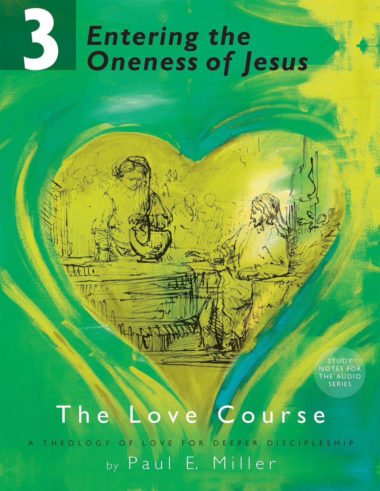 The Love Course, Unit 3: Entering the Oneness of Jesus Manual